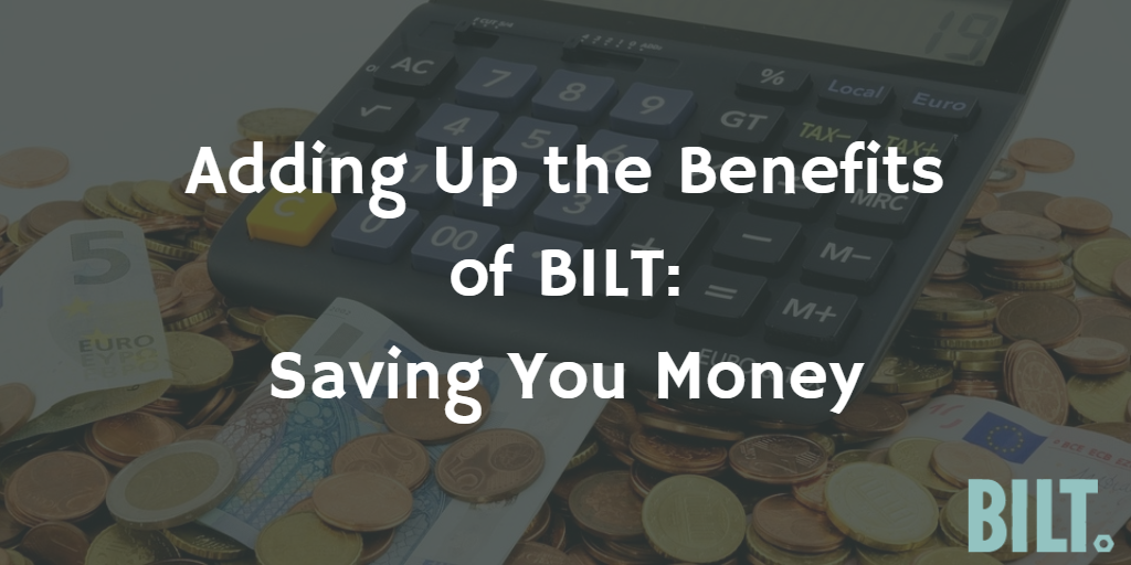 increaseing customer satisfaction to save Money with BILT