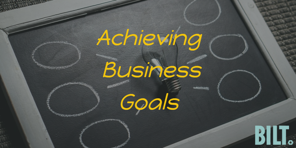 Achieving Business Goals