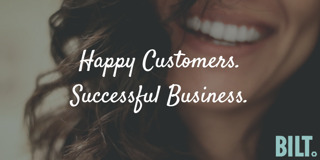 Happy Customers = Successful Business