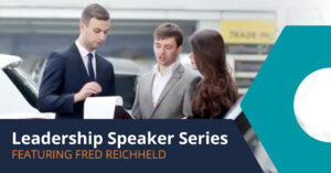 three young people negotiating a car purchase with the BILT nut icon on the bottom right and words saying "Leadership Speaker Series Featuring Fred Reichheld"